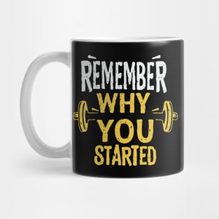 Remember Why You Started Mug